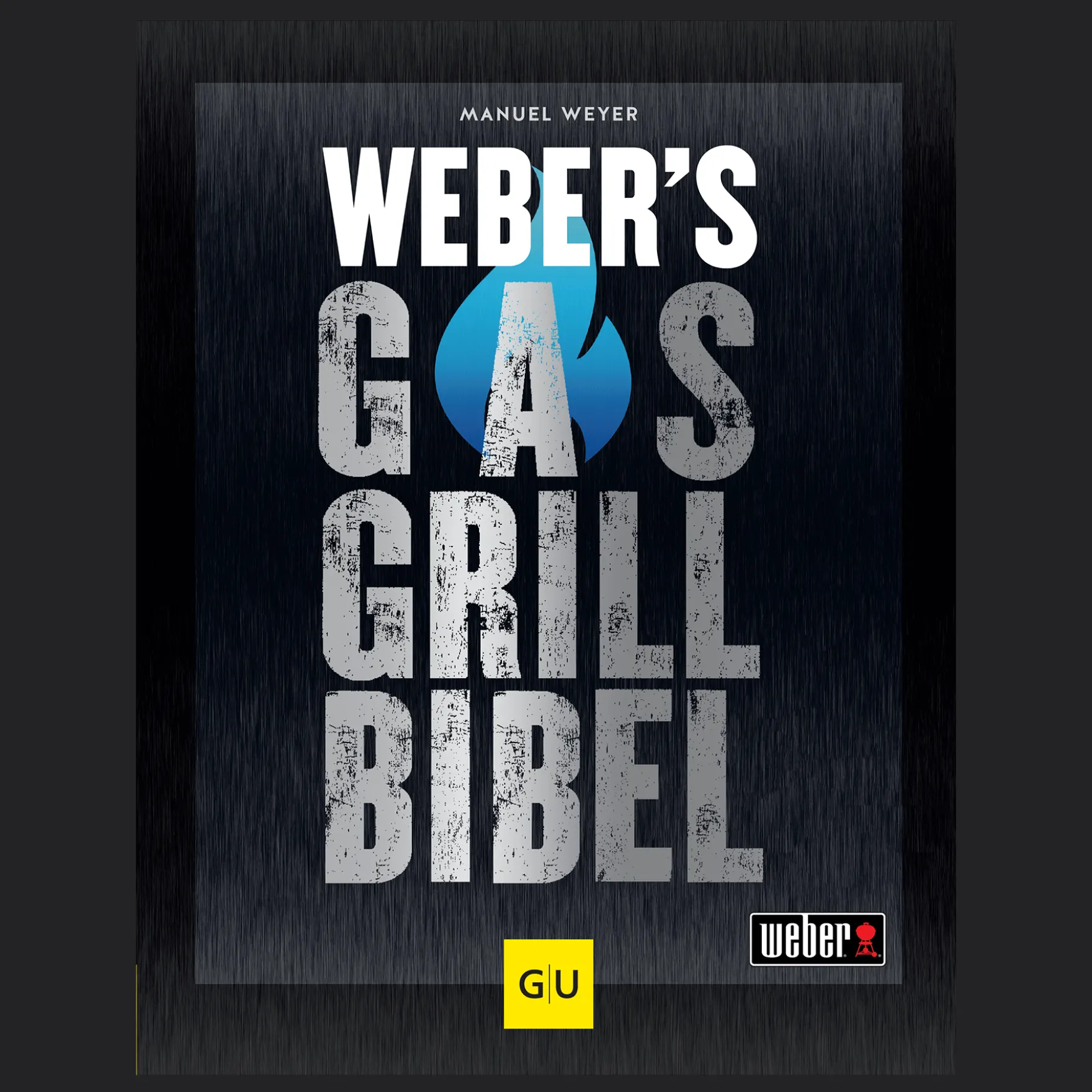 Weber's Gasgrillbibel