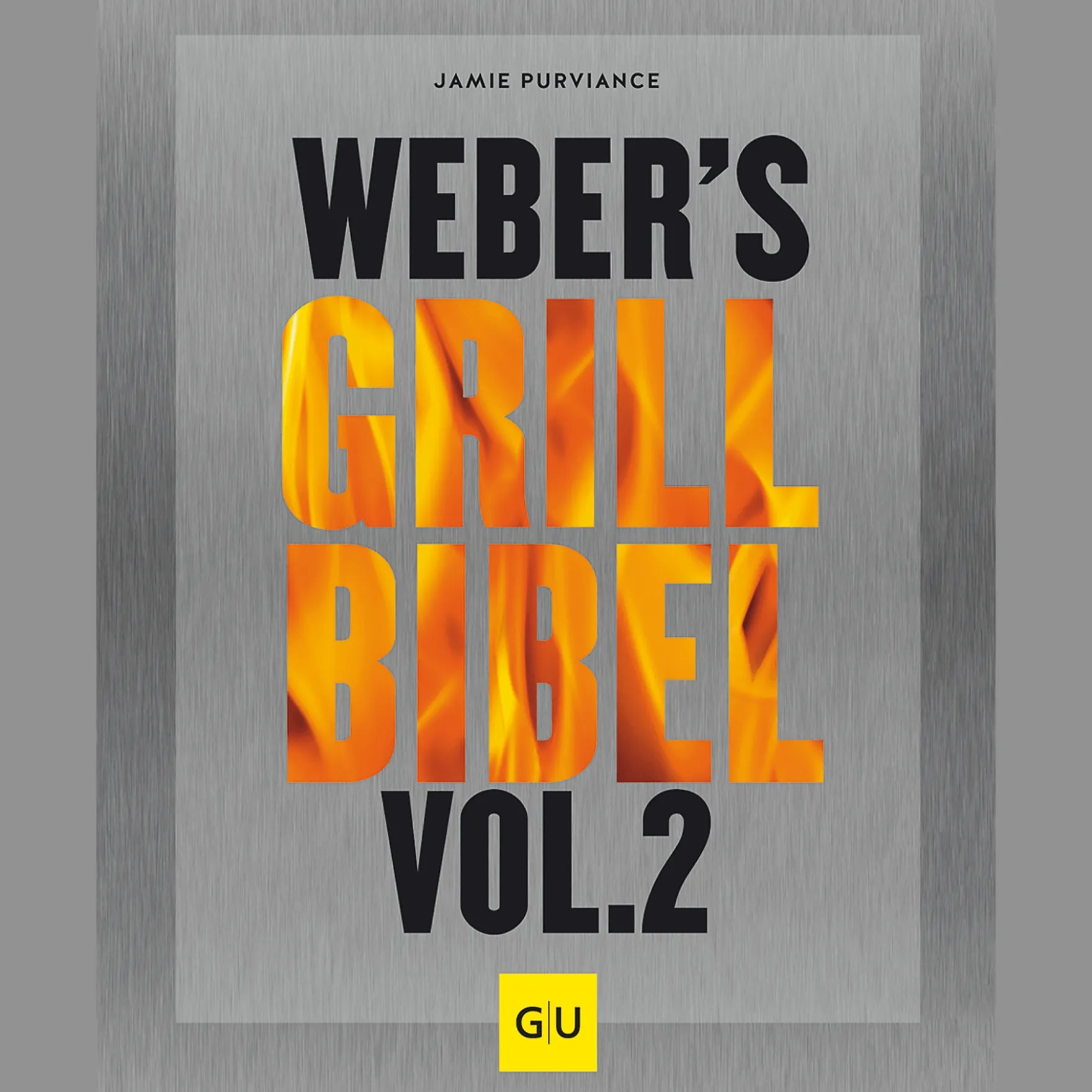 Weber's Grillbibel Vol. 2
